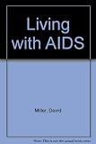 Living with AIDS and HIV