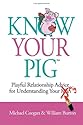 Know Your Pig - Playful Relationship Advice for Understanding Your Man (Pig)