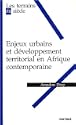 Enjeux urbains et d�veloppement territorial en Afrique contemporaine 