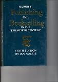 Publishing and Bookselling: A History from the Earliest Times to the Present Day