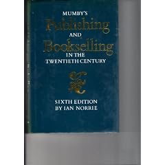 Publishing and Bookselling: A History from the Earliest Times to the Present Day