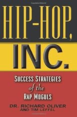 Hip-Hop, Inc. : Success Strategies of the Rap Moguls