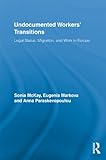 Undocumented workers' transitions : legal status, migration, and work in Europe