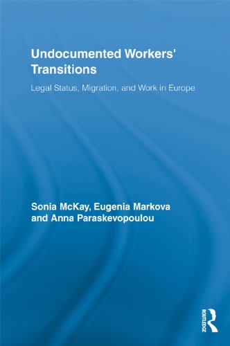 Undocumented Workers' Transitions: Legal Status, Migration, and Work in Europe (Routledge Advances in Sociology)