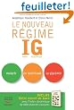 Le nouveau R�gime IG : Index Glyc�mique. Maigrir en ma�trisant sa glyc�mie