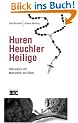 Huren, Heuchler, Heilige. Interviews mit Menschen der Bibel