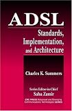 ADSL Standards, Implementation, and Architecture