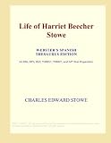 Life of Harriet Beecher Stowe (Websters Spanish Thesaurus Edition)