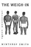 The Weigh-In: Collected Poems
