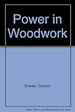 Power in woodwork
