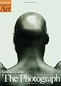 The Photograph: A Visual and Cultural History (Oxford History of Art)