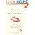 Seal It with a Kiss: Tips, Tricks, and Techniques for Delivering the Knockout Kiss