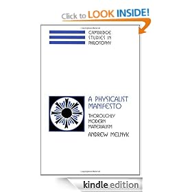 A Physicalist Manifesto: Thoroughly Modern Materialism (Cambridge Studies in Philosophy)