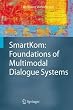 SmartKom: Foundations of Multimodal Dialogue Systems (Cognitive Technologies)
