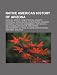 Native American history of Arizona: Quechan, Ancient Pueblo Peoples, Cocopah, Chiricahua, Navajo Nation, Navajo people, Hohokam, Havasupai