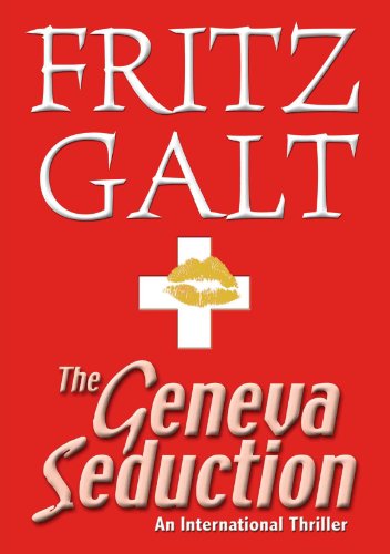 The Geneva Seduction: An International Thriller