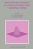 Structure and dynamics of atoms and molecules : conceptual trends
