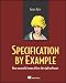Specification by Example: How Successful Teams Deliver the Right Software