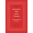 Mohammed, Allah, And the Christians by  CSPI
