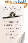 Presidential Leadership and the Creat...