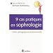 9 cas pratiques en sophrologie : Sant�, P�dagogie, Vie professionnelle