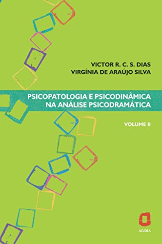 Psicopatologia e psicodinâmica na análise psicodramática - Volume II (Portuguese Edition)
