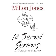 10 Second Sermons: ... and even Quicker Illustrations