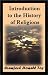 INTRODUCTION TO THE HISTORY OF RELIGIONS