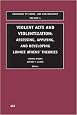 Violent Acts and Violentization (Sociology of Crime, Law and Deviance)