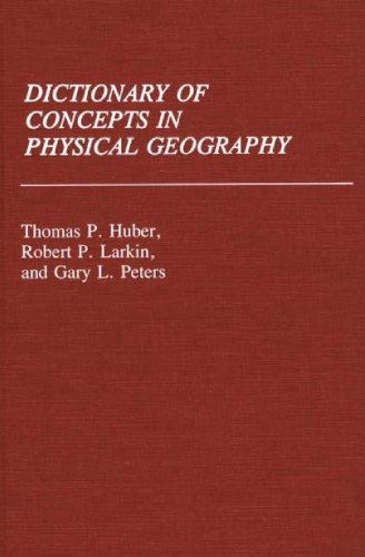 Dictionary of Concepts in Physical Geography: (Reference Sources for the Social Sciences and Humanities)
