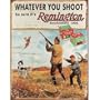 Remington Firearms Tin Metal Sign : Whatever You Shoot