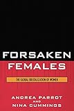 Forsaken Females: The Global Brutalization of Women