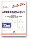 Abschreibungsrecht in der betrieblichen Praxis 2010: Abschreibung für bewegliche Anlagegüter und Gebäude mit allen AfA - Tabellen