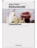 Die Kochuniversitaet 4: Einkaufsfuehrer