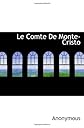 Le Comte De Monte-Cristo (French and French Edition)