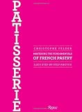 Patisserie: Mastering the Fundamentals of French Pastry