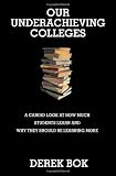 Our Underachieving Colleges: A Candid Look at How Much Students Learn and Why They Should Be Learning More (New Edition)