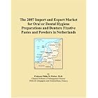 The 2007 Import and Export Market for Oral or Dental Hygiene Preparations and Denture... by  Parker, Philip M.