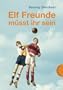 Elf Freunde m�sst ihr sein