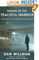 Wisdom Of the Peaceful Warrior: A Companion to the Book That Changes Lives