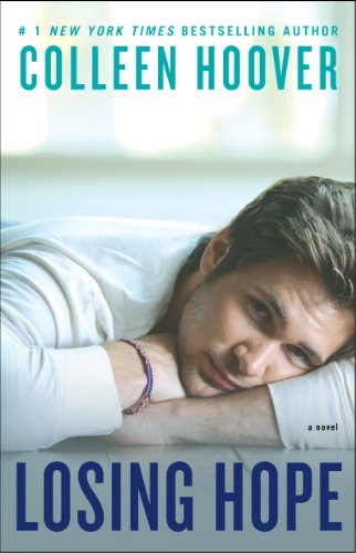 Losing Hope: A Novel by Colleen Hoover Losing Hope: A Novel by Colleen Hoover