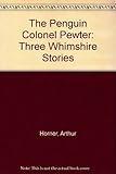 The Penguin Colonel Pewter : three Whimshire stories