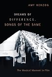 Dreams of difference, songs of the same : the musical moment in film