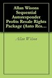Allan Wisons Sequential Autoresponder Profits Resale Rights Package (Auto Responder Magic)