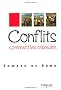 Conflits : Comment les r�soudre