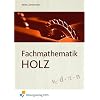 Fachmathematik Holz. Technische Mathematik. Sch�lerband: Lehr-/Fachbuch