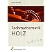 Fachmathematik Holz. Technische Mathematik. Sch�lerband: Lehr-/Fachbuch