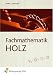 Fachmathematik Holz. Technische Mathematik. Sch&uuml;lerband: Lehr-/Fachbuch