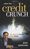 After the credit crunch : no more boom and bust