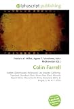 Colin Farrell: Golden Globe Award, Hollywood, Los Angeles, California, Tigerland, Daredevil (film), Miami Vice (film), Minority Report (film), Phone Booth ... (film), In Bruges, S. W. A. T. (film)